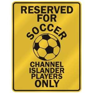 RESERVED FOR  S OCCER CHANNEL ISLANDER PLAYERS ONLY  PARKING SIGN 