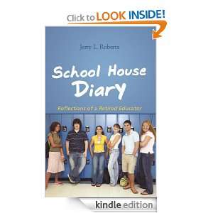School House Diary Reflections of a Retired Educator Jerry L 