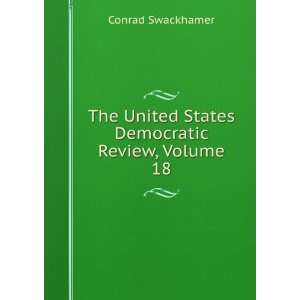  The United States Democratic Review, Volume 18: Conrad 
