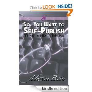 So, You Want to Self Publish Alessia Brio  Kindle Store