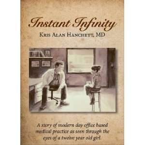  Instant Infinity (a story of modern day office based medicine 
