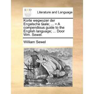   language;  Door Wm. Sewel. (9781170680100) William Sewel Books