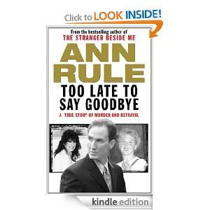 Too Late to Say Goodbye Ann Rule  Kindle Store