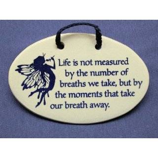 Life is not measured by the number of breaths we take, but by the 