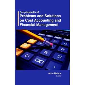 Encyclopaedia of Problems & Solutions on Cost Accounting & Financial 