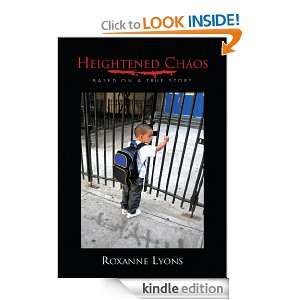 Heightened ChaosBased on a true story. Roxanne Lyons  