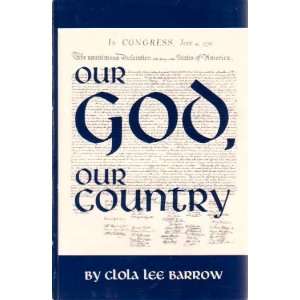  Our God, Our Country Clola Lee Barrow Books