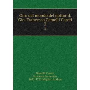  Giro del mondo del dottor d. Gio. Francesco Gemelli Careri 