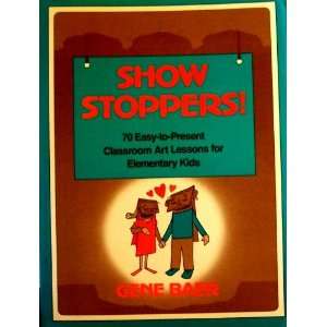  Show Stoppers 70 Easy To Present Classroom Art Lessons 