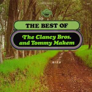   the Clancy Bros. & Tommy Makem The Clancy Bros. & Tommy Makem Music