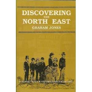 Discovering The North East   (Victoria, Australia) Graham Jones 