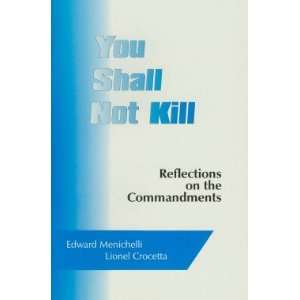  You Shall Not Kill: Reflections on the Commandments 