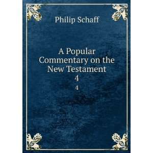  A Popular Commentary on the New Testament. 4 Philip 