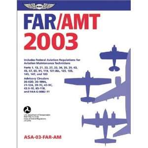  FAR/AMT 2003: Federal Aviation Regulations for Aviation 