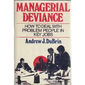  Managerial deviance How to deal with problem people in 