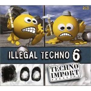  Illegal Techno V.6 Various Artists Music