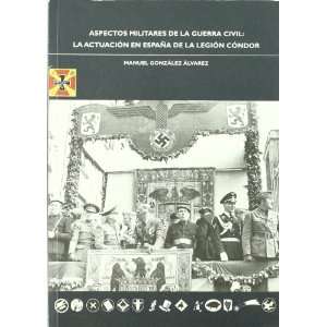   de La Legion Condor (Spanish Edition) (9788497732550) Manuel Gonzalez