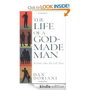 The Life of a God Made Man Becoming a Man After Gods Heart Dan 