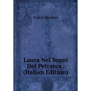 Laura Nei Sogni Del Petrarca . (Italian Edition) Fedele 