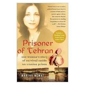    Prisoner of Tehran Publisher: Free Press: Marina Nemat: Books