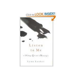  Listen To Me Writing Life Into Meaning Lynn Lauber 