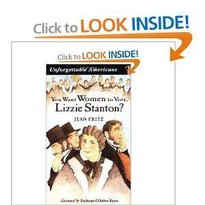 You Want Women to Vote, Lizzie Stanton? (Hardcover) (Unforgettable 