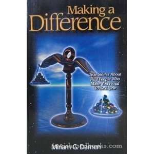 Making a Difference True Stories about Real People Who Make You Proud 