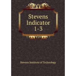    Stevens Indicator. 1 3 Stevens Institute of Technology Books