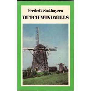  Dutch Windmills (9789022842515) Frederik Stokhuyzen 