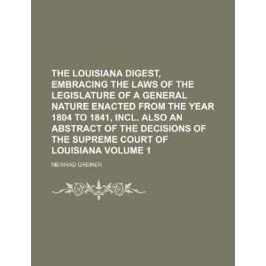  The Louisiana Digest, embracing the laws of the Legislature 