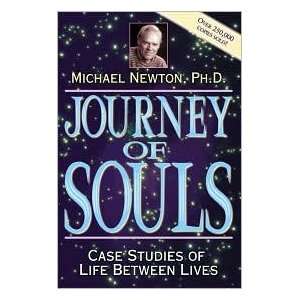 Journey of Souls Case Studies of Life Between Lives by Michael Newton 