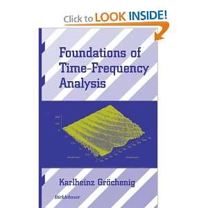 Foundations of Time Frequency Analysis (Applied and Numerical Harmonic 