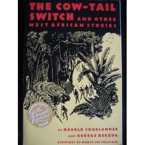  The Cow Tail Switch and Other West African Stories Harold 