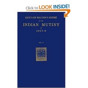   the Indian Mutiny of 1857 8. (9780837162294) John William Kaye Books