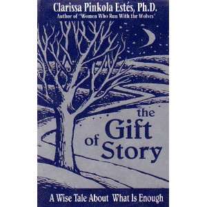  The Gift of Story (9781564552501) Clarissa Pinkola Estes Books