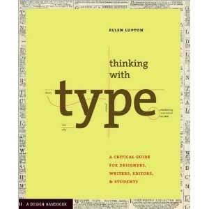 Luptons Thinking with Type (Thinking with Type: A Critical 