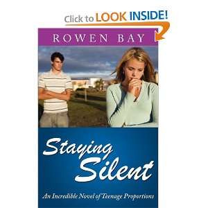  Staying Silent An Incredible Novel of Teenage Proportions 