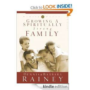 Growing a Spiritually Strong Family (Family First) Dennis Rainey 