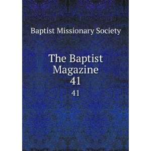    The Baptist Magazine. 41 Baptist Missionary Society Books