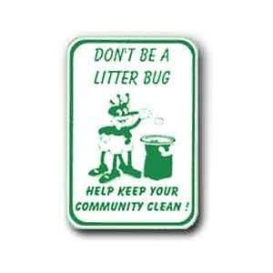  Metal Sign 12x18 Dont Be a Litter Bug
