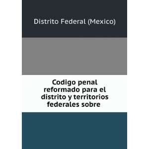   distrito y territorios federales sobre .: Distrito Federal (Mexico