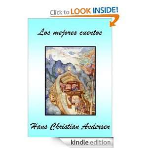 Los mejores cuentos (Spanish Edition) Hans Christian Andersen  