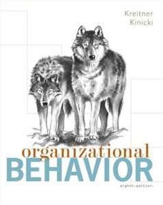 Organizational Behavior by Robert Kreitner and Angelo Kinicki 2007 