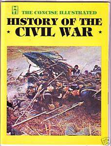 CONCISE HISTORY of the CIVIL WAR ILLUSTRATED  
