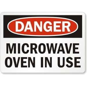   Danger: Microwave Oven In Use Plastic Sign, 14 x 10 Office Products