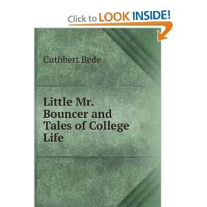    Little Mr. Bouncer and Tales of College Life Cuthbert Bede Books