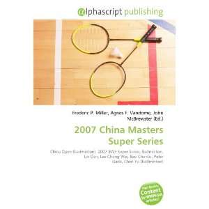  2007 China Masters Super Series (9786133946934) Books