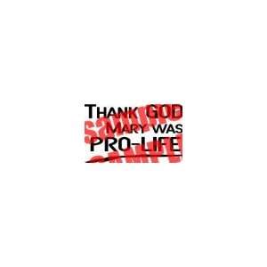 THANK GOD MARY WAS PRO LIFE 13 CHRISTIAN WHITE VINYL DECAL STICKER