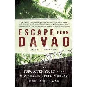 com Escape From Davao The Forgotten Story of the Most Daring Prison 