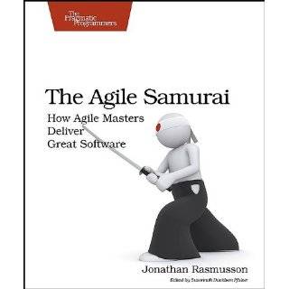 The Agile Samurai How Agile Masters Deliver Great Software (Pragmatic 